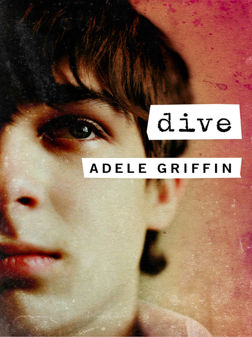 Title details for Dive by Adele Griffin - Available